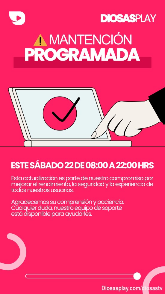 🔧 Mantención Programada en DiosasPlay

Queremos informarles que mañana realizaremos una mantención programada en nuestra plataforma para seguir mejorando su experiencia.

🕒 Horario de mantención:
08:00 AM a 22:00 PM

Durante este periodo, DiosasPlay no estará disponible. Sabemos que aman estar aquí… pero esta pausa también es una oportunidad perfecta para recargar energías, desconectarse un ratito y volver con más ganas de disfrutar. 💖
-
📌 Recomendaciones Importantes

Para creadoras y creadores:

❌ No crear nuevas publicaciones durante la mantención.
❌ No editar contenido ni intentar subir material.

Para suscriptores:

❌ Evitar realizar pagos o transacciones hasta que la plataforma vuelva a estar activa.
❌ No intentar renovar suscripciones durante el periodo de mantención.
-
✨ Volveremos Mejor Que Nunca

Agradecemos su paciencia y buena vibra.
Cuando la plataforma vuelva a estar disponible, podrán disfrutar con normalidad y con una experiencia aún más fluida. 💫

¡Nos vemos después de esta recarga divina! 🔥